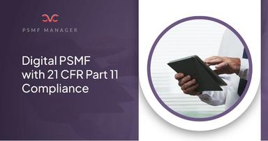21 CFR Part 11 and Digital PSMF Systems: What Compliance Really Means