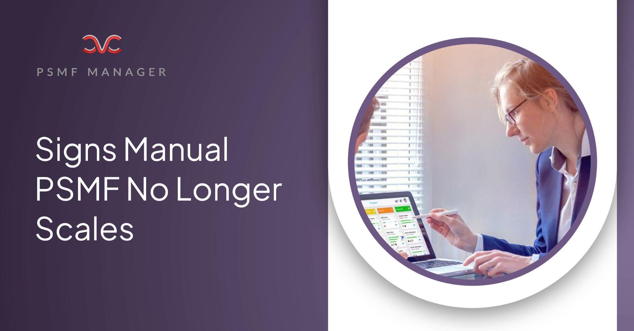 9 Signs Your Manual PSMF Process Has Reached Its Limit