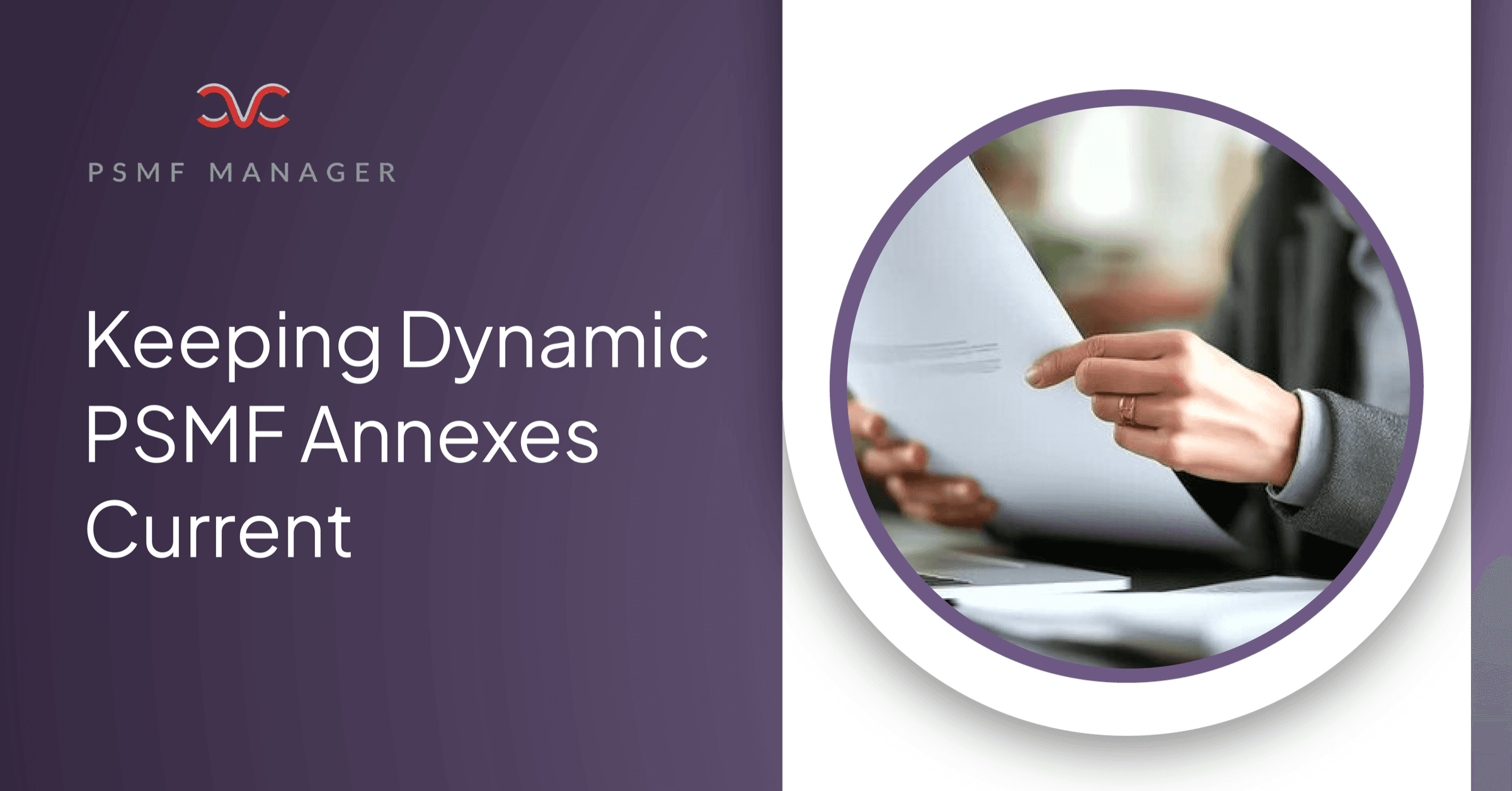 PSMF Annex Management: How to Keep Dynamic Annexes Inspection Ready