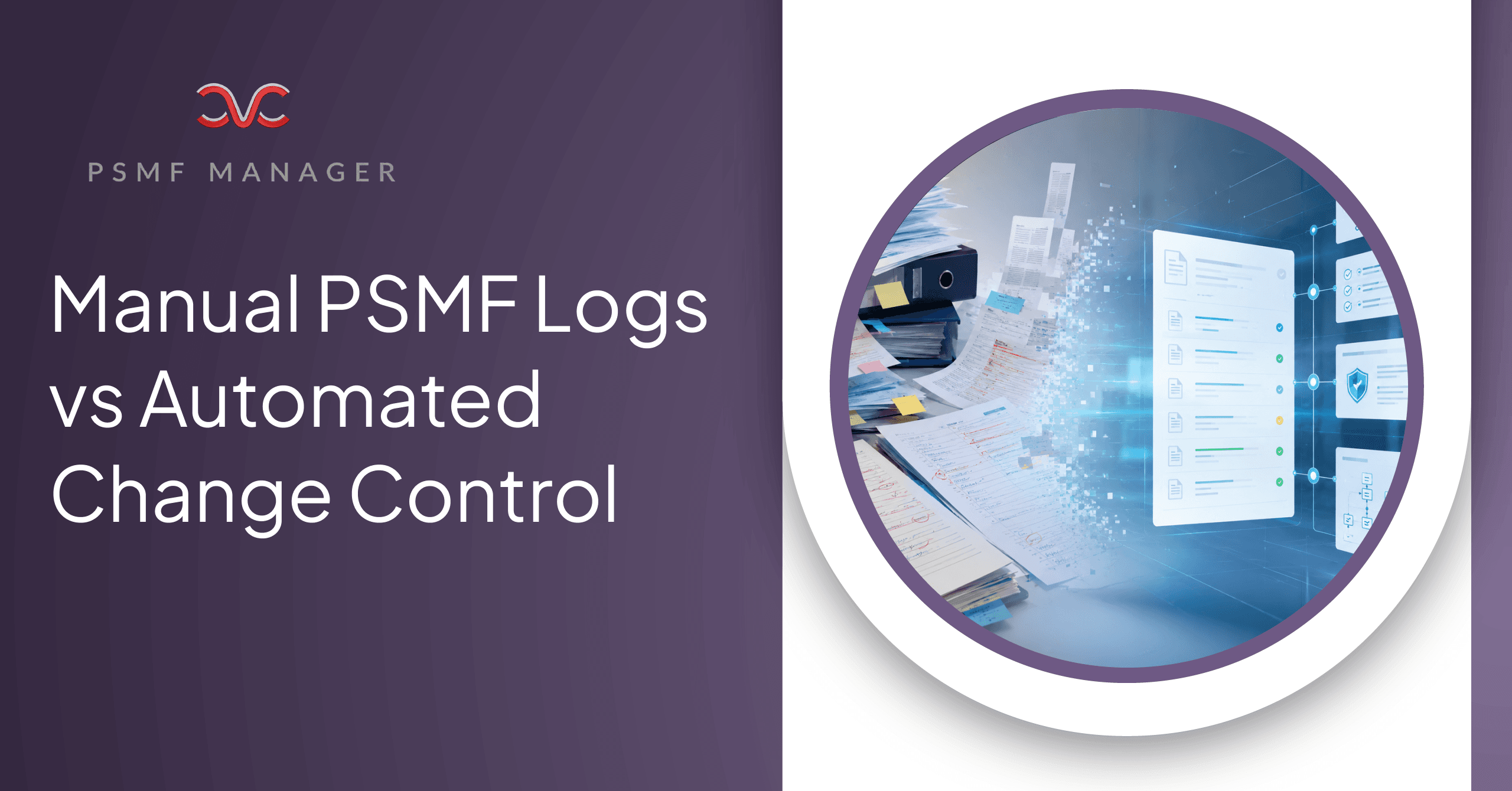 PSMF Change Tracking Explained: From Manual Logs to Automated Systems