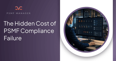 The True Cost of PSMF Compliance Failure and How to Avoid It